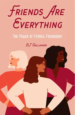 Freunde sind alles: Die lebensverändernde Kraft der Frauenfreundschaft (Freundschaftszitate, Empowerment, inspirierende Zitate) - Friends Are Everything: The Life-Changing Power of Female Friendship (Friendship Quotes, Empowerment, Inspirational Quotes)