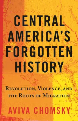 Zentralamerikas vergessene Geschichte: Revolution, Gewalt und die Wurzeln der Migration - Central America's Forgotten History: Revolution, Violence, and the Roots of Migration