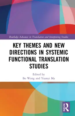 Schlüsselthemen und neue Richtungen in der systemischen funktionalen Übersetzungswissenschaft - Key Themes and New Directions in Systemic Functional Translation Studies