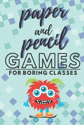 Papier und Bleistift Spiele für langweilige Klassen: 2 Spieler Aktivität Buch, 7 verschiedene Papier und Bleistift Spiele, perfektes Geschenk für Kinder, Jugendliche und Studenten! - Paper and pencil games for boring classes: 2 players activity book, 7 different paper and pencil games, perfect gift for kids, teens and students!