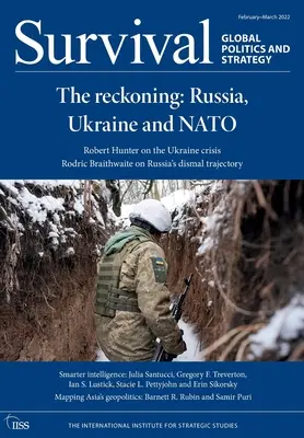 Überleben Februar - März 2022: Die Abrechnung: Russland, die Ukraine und die NATO - Survival February - March 2022: The Reckoning: Russia, Ukraine and NATO