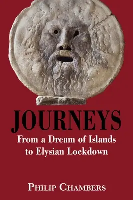 Reisen: Vom Traum der Inseln zur elysischen Abriegelung - Journeys: From a Dream of Islands to Elysian Lockdown