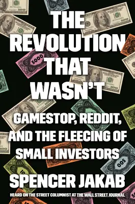 The Revolution That Wasn't: Gamestop, Reddit und die Abzocke von Kleinanlegern - The Revolution That Wasn't: Gamestop, Reddit, and the Fleecing of Small Investors