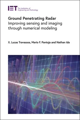 Bodendurchdringendes Radar: Bessere Erkennung und Abbildung durch numerische Modellierung - Ground Penetrating Radar: Improving Sensing and Imaging Through Numerical Modeling