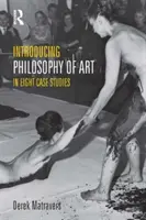 Einführung in die Kunstphilosophie - in acht Fallstudien - Introducing Philosophy of Art - In Eight Case Studies
