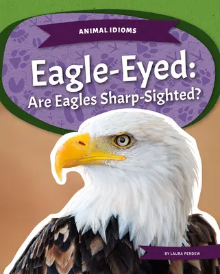 Adleräugig: Sind Adler scharfäugig? - Eagle-Eyed: Are Eagles Sharp-Sighted?