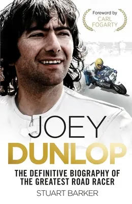 Joey Dunlop: Die endgültige Biographie - Joey Dunlop: The Definitive Biography