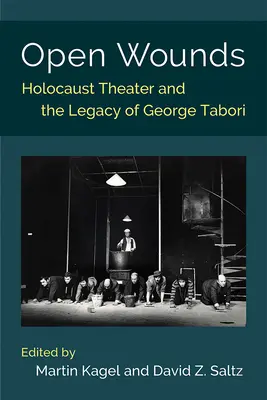 Offene Wunden: Holocaust-Theater und das Vermächtnis von George Tabori - Open Wounds: Holocaust Theater and the Legacy of George Tabori