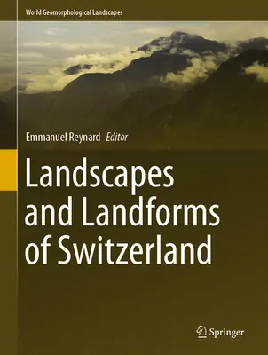 Landschaften und Landformen der Schweiz - Landscapes and Landforms of Switzerland