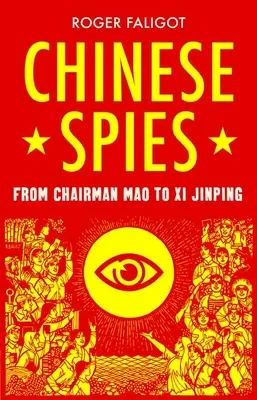 Chinesische Spione: Vom Vorsitzenden Mao bis zu XI Jinping - Chinese Spies: From Chairman Mao to XI Jinping