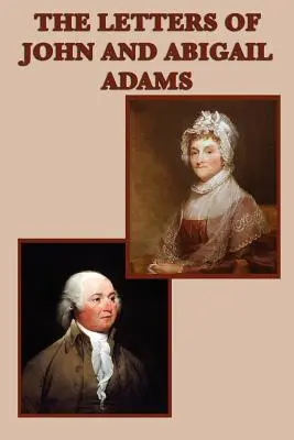 Die Briefe von John und Abigail Adams - The Letters of John and Abigail Adams