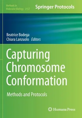 Erfassung der Chromosomenkonformation: Methoden und Protokolle - Capturing Chromosome Conformation: Methods and Protocols