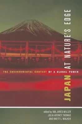 Japan am Rande der Natur: Der Umweltkontext einer Weltmacht - Japan at Nature's Edge: The Environmental Context of a Global Power