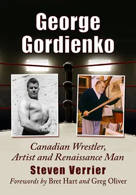 George Gordienko: Kanadischer Wrestler, Künstler und Renaissance-Mann - George Gordienko: Canadian Wrestler, Artist and Renaissance Man