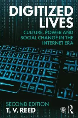 Digitalisierte Leben: Kultur, Macht und sozialer Wandel in der Internet-Ära - Digitized Lives: Culture, Power and Social Change in the Internet Era
