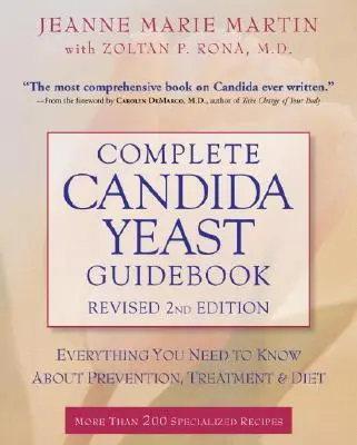 Vollständiger Candida-Hefe-Ratgeber: Alles, was Sie über Prävention, Behandlung und Ernährung wissen müssen - Complete Candida Yeast Guidebook: Everything You Need to Know about Prevention, Treatment, & Diet