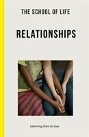 Schule des Lebens: Beziehungen - Lernen zu lieben - School of Life: Relationships - learning to love