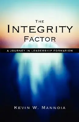 Der Faktor Integrität: Eine Reise in die Ausbildung von Führungskräften - The Integrity Factor: A Journey in Leadership Formation