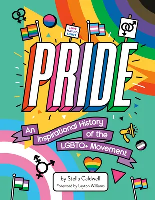 Stolz: Eine inspirierende Geschichte der LGBTQ+-Bewegung - Pride: An Inspirational History of the LGBTQ+ Movement