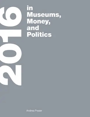 2016: In Museen, Geld und Politik - 2016: In Museums, Money, and Politics