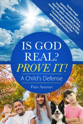 Ist Gott real? Beweise es! Die Verteidigung eines Kindes: Eine lustige Geschichte mit sachlicher christlicher Apologetik, ideal für Kinder im oberen Grundschulalter und Familien. *Enthält f - Is God Real? Prove It! A Child's Defense: A fun story with factual Christian apologetics ideal for upper elementary children and families. *Contains f
