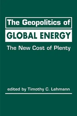 Geopolitik der globalen Energie - Die neuen Kosten des Überflusses - Geopolitics of Global Energy - The New Cost of Plenty