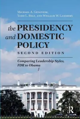 Präsidentschaft und Innenpolitik: Vergleich der Führungsstile von FDR bis Obama - Presidency and Domestic Policy: Comparing Leadership Styles, FDR to Obama