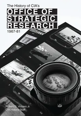 Die Geschichte des CIA-Büros für strategische Forschung, 1967-81 - The History of CIA's Office of Strategic Research, 1967-81