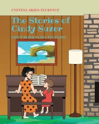 Die Geschichten von Cindy Suzer: Cindy Suzer spielt Klavier - The Stories of Cindy Suzer: Cindy Suzer Plays the Piano