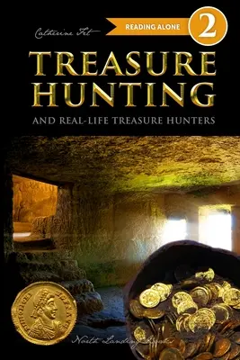 Schatzsuche und echte Schatzsucher - Level 2 Reader - Treasure Hunting and Real-Life Treasure Hunters - Level 2 Reader