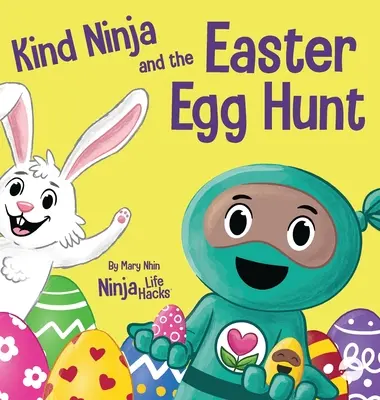 Der freundliche Ninja und die Suche nach dem Osterei: Ein Kinderbuch über die Verbreitung von Freundlichkeit an Ostern - Kind Ninja and the Easter Egg Hunt: A Children's Book About Spreading Kindness on Easter