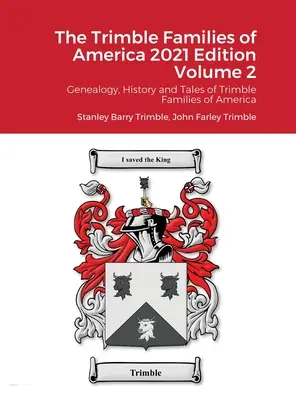 Die Trimble-Familien von Amerika 2021 Band 2: Genealogie, Geschichte und Geschichten der Trimble-Familien von Amerika - The Trimble Families of America 2021 Volume 2: Genealogy, History and Tales of Trimble Families of America