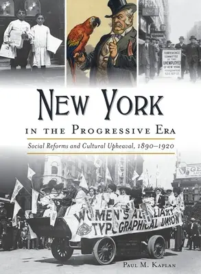 New York in der progressiven Ära: Soziale Reformen und kulturelle Umwälzungen 1890-1920 - New York in the Progressive Era: Social Reforms and Cultural Upheaval 1890-1920