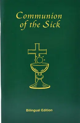 Krankenkommunion: Zugelassene Riten für den Gebrauch in den Vereinigten Staaten von Amerika Auszug aus Pastoral Care of the Sick and Dying in English a - Communion of the Sick: Approved Rites for Use in the United States of America Excerpted from Pastoral Care of the Sick and Dying in English a