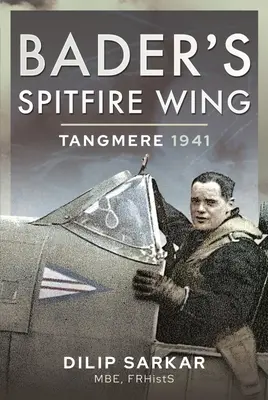 Baders Spitfire-Geschwader: Tangmere 1941 - Bader's Spitfire Wing: Tangmere 1941