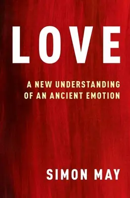 Die Liebe: Ein neues Verständnis eines uralten Gefühls - Love: A New Understanding of an Ancient Emotion