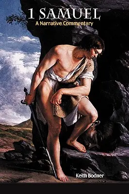 1 Samuel: Ein narrativer Kommentar - 1 Samuel: A Narrative Commentary