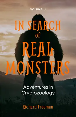 Auf der Suche nach echten Monstern: Abenteuer in der Kryptozoologie Band 2 (Mythische Tiere, legendäre Kryptiden, nordische Kreaturen) - In Search of Real Monsters: Adventures in Cryptozoology Volume 2 (Mythical Animals, Legendary Cryptids, Norse Creatures)