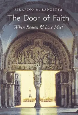 Die Tür des Glaubens: Wenn Vernunft und Liebe sich begegnen - The Door of Faith: When Reason and Love Meet