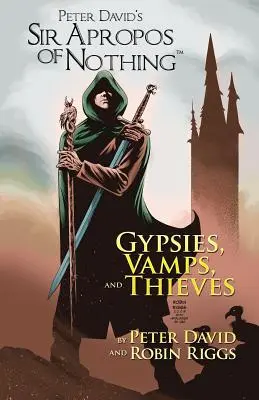 Sir Apropos von Nichts: Zigeuner, Vampire und Diebe - Sir Apropos Of Nothing: Gypsies, Vamps, & Thieves