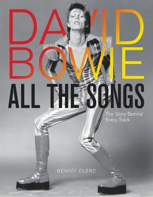 David Bowie Alle Lieder: Die Geschichte hinter jedem Titel - David Bowie All the Songs: The Story Behind Every Track