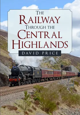 Die Eisenbahn durch das zentrale Hochland - The Railway Through the Central Highlands