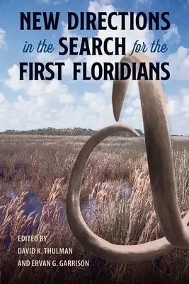 Neue Wege bei der Suche nach den ersten Floridianern - New Directions in the Search for the First Floridians