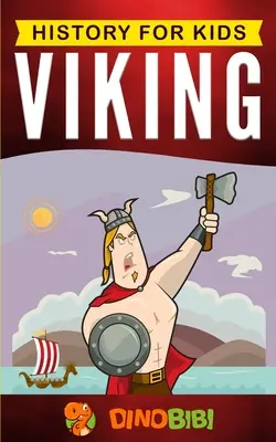 Wikinger: Geschichte für Kinder: Ein fesselnder Führer durch die Wikingerzeit und die nordische Mythologie - Viking: History for kids: A captivating guide to the Viking Age and Norse mythology