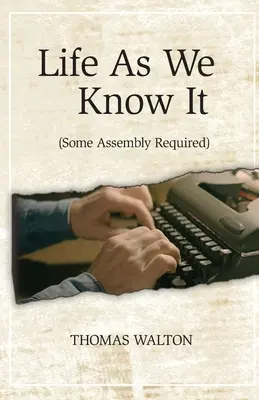 Das Leben, wie wir es kennen: (etwas Montage erforderlich) - Life As We Know It: (Some Assembly Required)