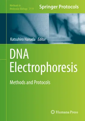 DNA-Elektrophorese: Methoden und Protokolle - DNA Electrophoresis: Methods and Protocols