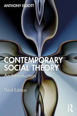 Zeitgenössische Sozialtheorie: Eine Einführung - Contemporary Social Theory: An Introduction