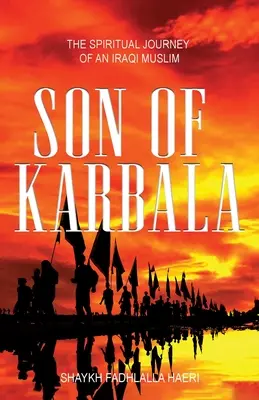 Sohn von Karbala: Die spirituelle Reise eines irakischen Muslims - Son of Karbala: The Spiritual Journey of an Iraqi Muslim