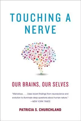 Einen Nerv berühren: Unsere Gehirne, unser Selbst - Touching a Nerve: Our Brains, Our Selves