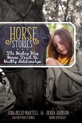 Pferdegeschichten: Die heilende Art, wie Pferde uns gesunde Beziehungen lehren - Horse Stories: The Healing Way Horses Teach Us Healthy Relationships